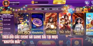 Theo dõi các event 68 Game Bài tại mục “Khuyến mãi”